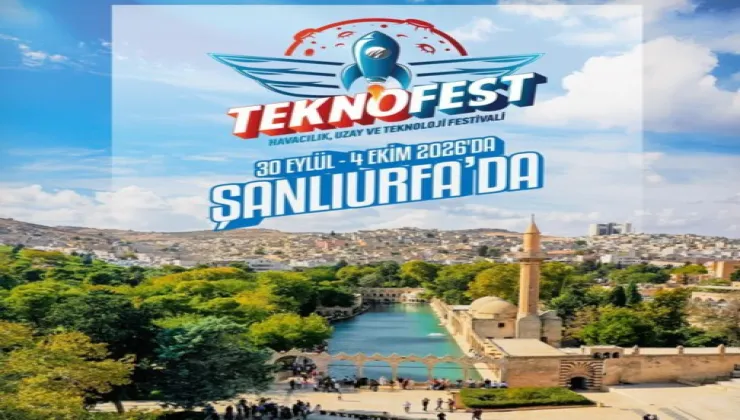 TEKNOFEST 2026’NIN EV SAHİBİ ŞANLIURFA OLDU